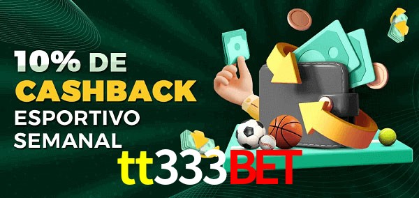 10% de bônus de cashback na tt333bet